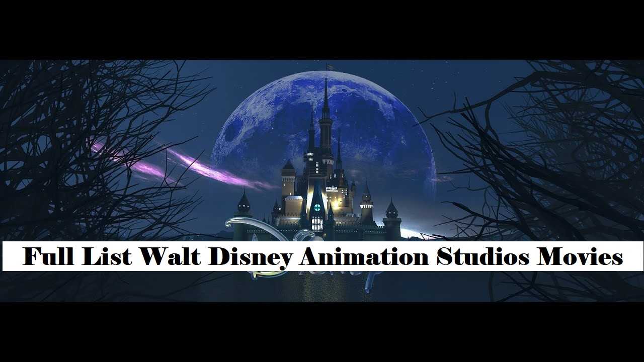 Full List Walt Disney Animation Studios Movies