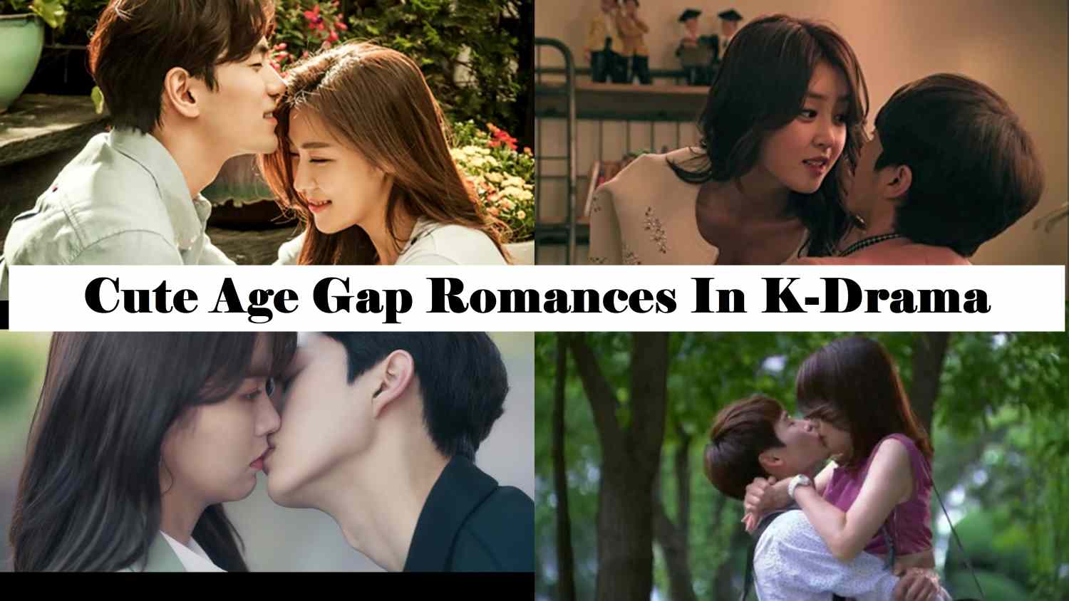 All-Time Best Top 15 Cute Age Gap Romances In Korean Drama